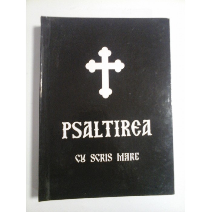 PSALTIREA (cu scris mare) PROOROCULUI  SI  IMPARATULUI  DAVID